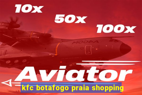 kfc botafogo praia shopping